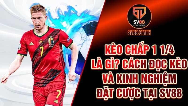 Kèo chấp 1 1/4