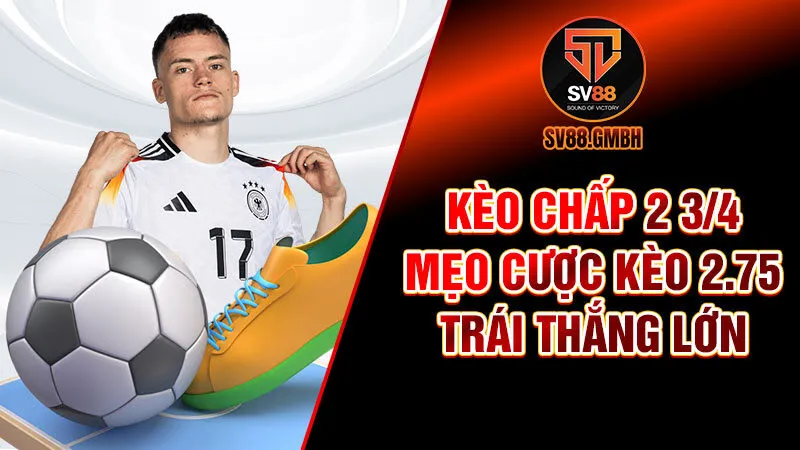 Kèo chấp 2 3/4